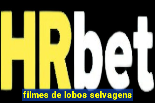 filmes de lobos selvagens